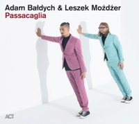 Adam Bałdych & Leszek Możdżer: „Passacaglia“