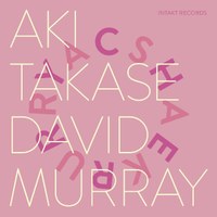 Aki Takase / David Murray: Cherry – Sakura