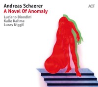 Andreas Schaerer: A Novel of Anomaly