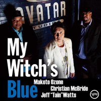 Makoto Ozone Christian McBride Jeff „Tain“ Watts: My Witch’s Blue