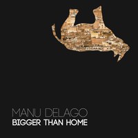 Manu Delago: Bigger Than Home