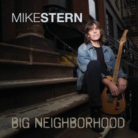 Mike Stern: Big Neighborhood