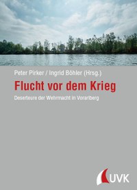 Peter Pirker/Ingrid Böhler (Hrsg.): „Flucht vor dem Krieg"
