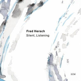 Fred Hersch: „Silent, Listening“