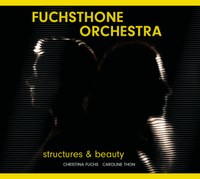 Fuchsthone Orchestra: „Structures & Beauty“