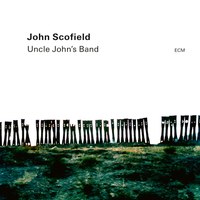 John Scofield: „Uncle John’s Band“