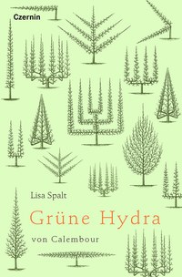 Lisa Spalt: „Grüne Hydra von Calembour“