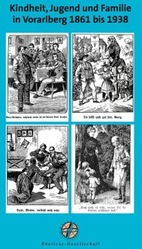 „Kindheit, Jugend und Familie in Vorarlberg 1861 bis 1938“ – Ein dunkles Kapitel der Vorarlberger Geschichte
