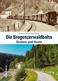 Buchneuerscheinung: Die Bregenzerwaldbahn – Gestern und Heute
