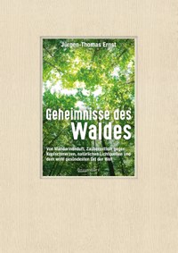 Der mit dem Wald tanzt – „Geheimnisse des Waldes“ von Jürgen-Thomas Ernst