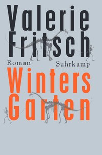 Die Gewissheit eines mächtigen Winters - Der zweite Roman von Valerie Fritsch „Winters Garten“ ist erschienen