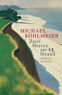 Die Methode des Clowns – Michael Köhlmeier gelingt mit dem Roman „Zwei Herren am Strand“ ein artistischer Drahtseilakt