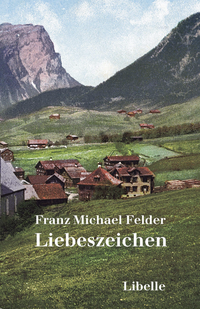 Franz Michael Felder und seine „Liebeszeichen“ - Zahlreiche Aktivitäten zum Felder-Jahr 2019