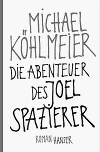 Lügen und Leben – Interview mit Michael Köhlmeier über seinen neuen Roman „Die Abenteuer des Joel Spazierer“