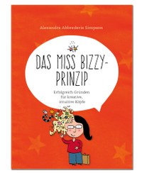 Die treibende Kraft wilder Aprikosen: Das Miss Bizzy-Prinzip unterstützt kreative Menschen bei der Unternehmensgründung