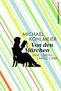 Mord ohne Motiv: Michael Köhlmeiers zwischen Essay und Erzählung changierendes Buch „Von den Märchen“