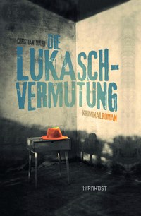 Neuer Kriminalroman von Christian Mähr:  „Die Lukasch-Vermutung“