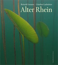 Tiefgang mit den Buddies – Ein Bildband über den Alten Rhein von Reinold Amann und Günther Ladstätter