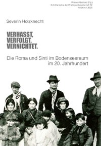Tödlicher Rassismus - neues Buch über Roma und Sinti im Bodenseeraum