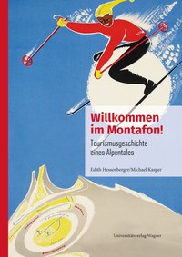 Tourismus total? - Montafoner Tourismusgeschichte von Hessenberger/Kasper