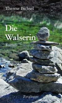 Walser Wirtschaftsflüchtlinge - Therese Bichsels Roman „Die Walserin“