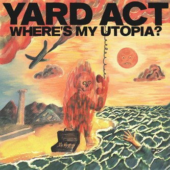 Yard Act: „Where’s My Utopia?“
