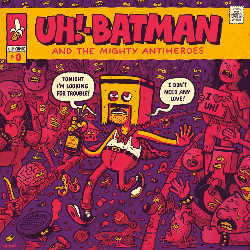 UH!-Batman and the Migthy Antiheroes mit ihrem aktuellen Album „Tonight I'm Lookin For Trouble!“