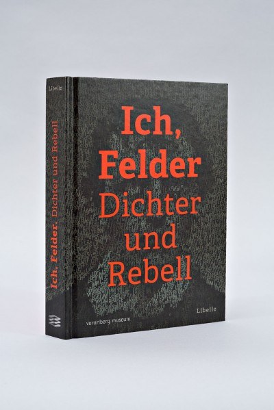 Ich Felder. Dichter und Rebell