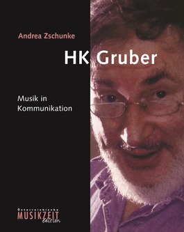 Die Monographie über den Komponisten HK „Nali“ Gruber von Andrea Zschunke ist in der MUSIKZEITedition im Verlag Lafite erschienen und zum Preis von Euro 38.- erhältlich.