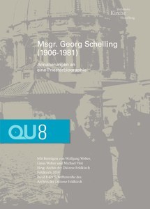 Der Band über Msgr. Georg Schelling ist im November 2019 erschienen und bereits vergriffen - ein Nachdruck wird vorbereitet