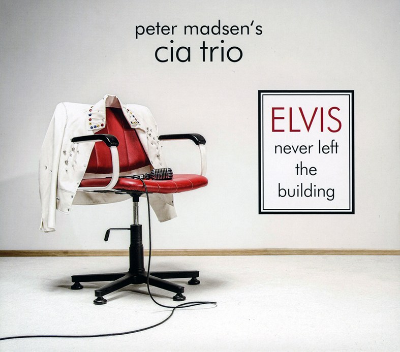 Peter Madsen's CIA Trio, Elvis Never Left The Building: “Ich denke, Elvis-Fans würden sich schwer tun, einige ihrer Lieblingssongs zu erkennen, weil ich so ziemlich jeden Aspekt völlig verändert habe”