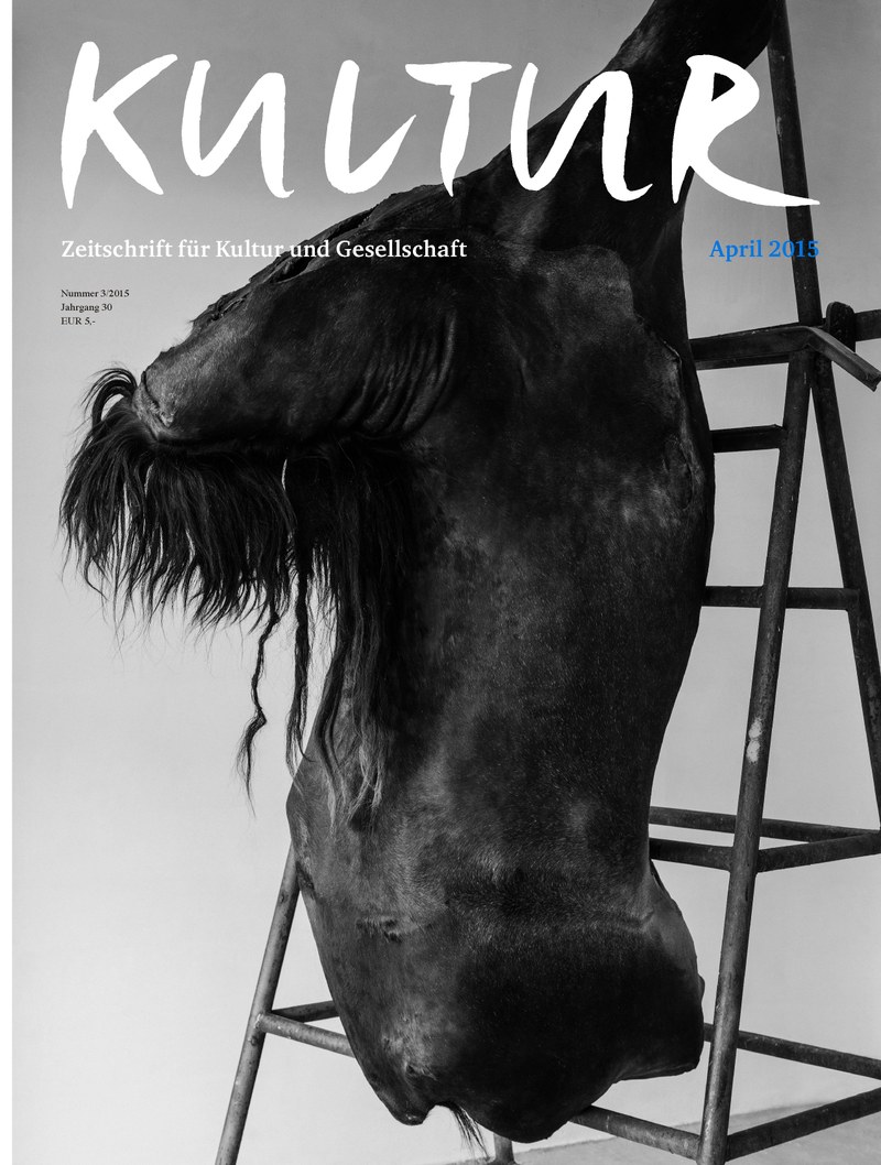 Die letzte Ausgabe im alten Layout (KULTUR 3/2015) zeigt „The Emblamer (Dornbirn) 2015“ – eine Installation der belgischen Künstlerin Berlinde De Bruyckere, deren Pferdeobjekte im April 2015 sowohl im Kunsthaus Bregenz als auch im Kunstraum Dornbirn zu sehen waren.